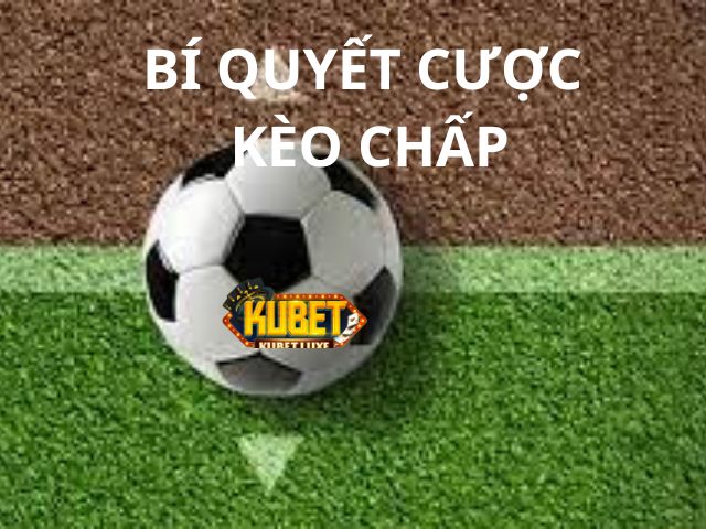 Bí quyết cược kèo chấp