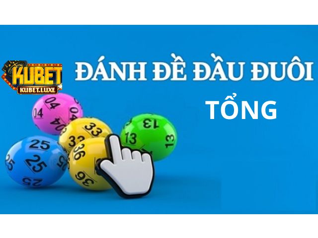 Lập dàn đề Kubet đầu - đuôi - tổng