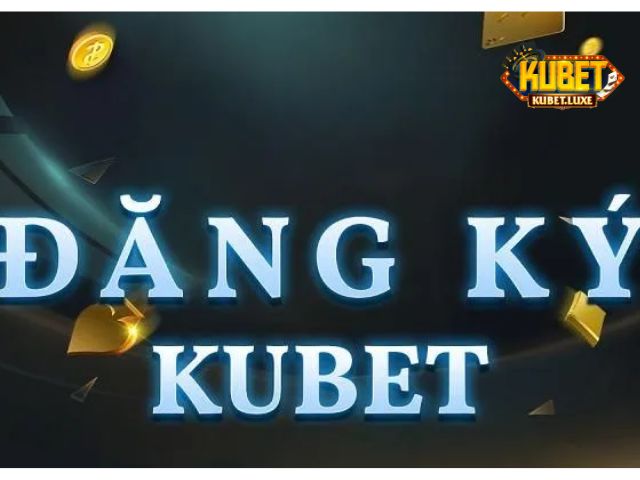 Đăng ký Kubet có tính phí