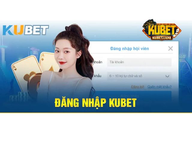 Đăng nhập Kubet nhanh chóng