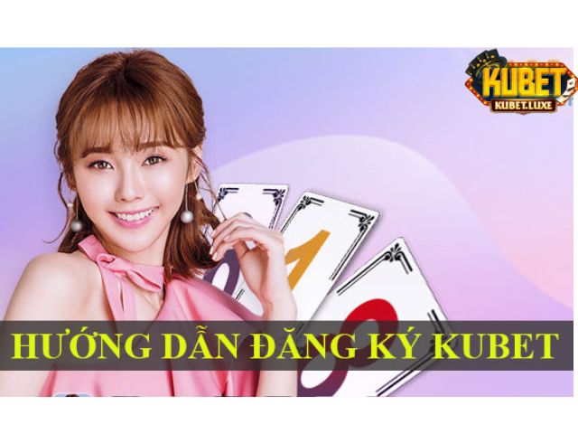 Giải đáp thắc mắc về thao tác đăng ký Kubet