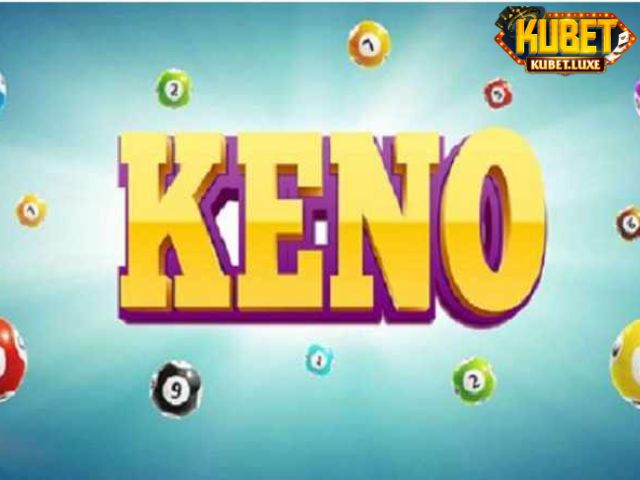 Hướng dẫn chơi Keno Kubet khi nắm luật chơi