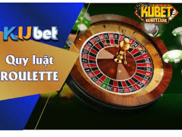 Luật chơi Roulette Kubet