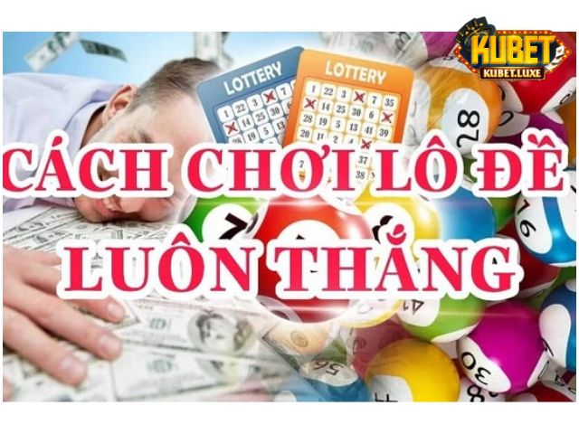 Mẹo chơi lô đề dễ thắng