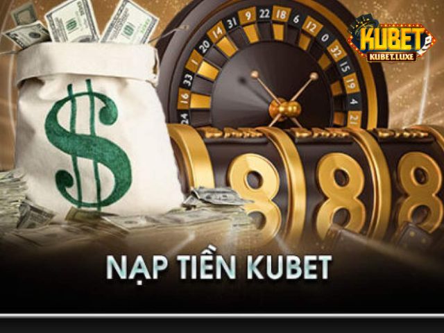 Nạp tiền Kubet đơn giản 