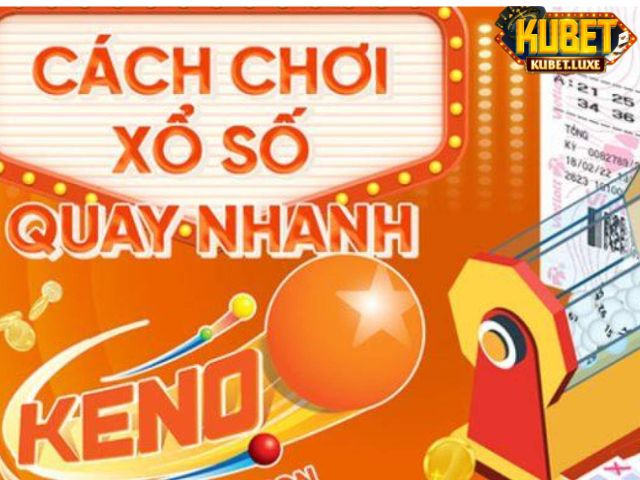 Tìm hiểu yêu cầu sảnh Keno Kubet
