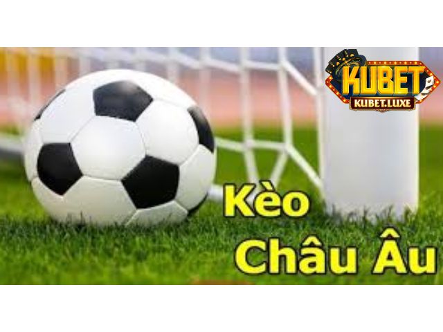 Kèo bóng đá châu Âu