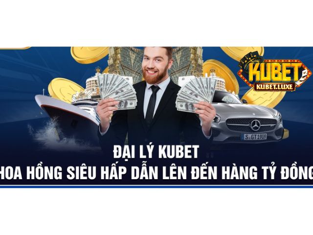 Lợi ích làm đại lý tại nhà cái Kubet