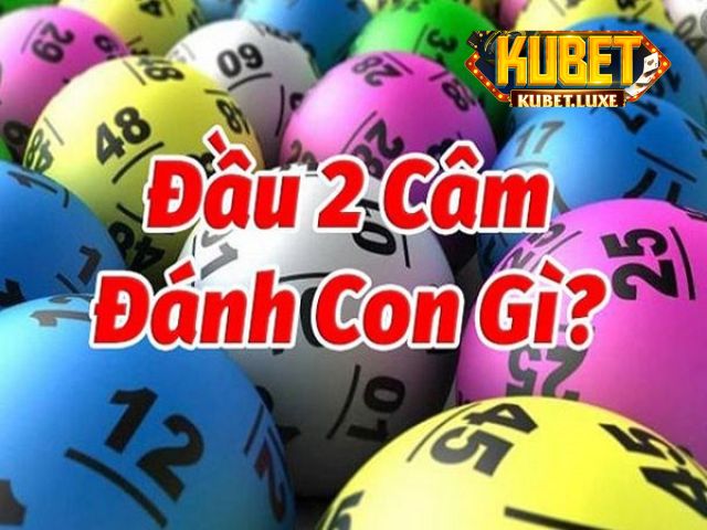 Đầu hai câm nên đánh con số nào