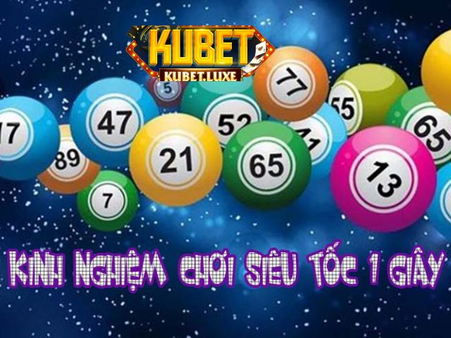 kinh nghiem choi xo so sieu toc 1 giay
